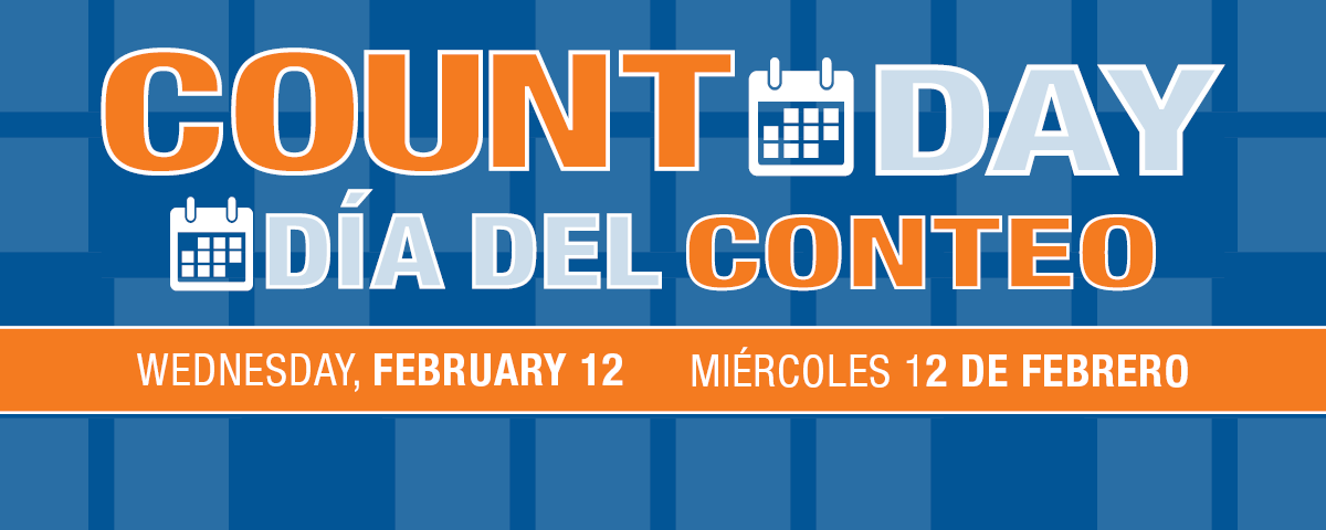 Count Day Wednesday, February 12 Dia Del Conteo Miercoles 12 de Febrero