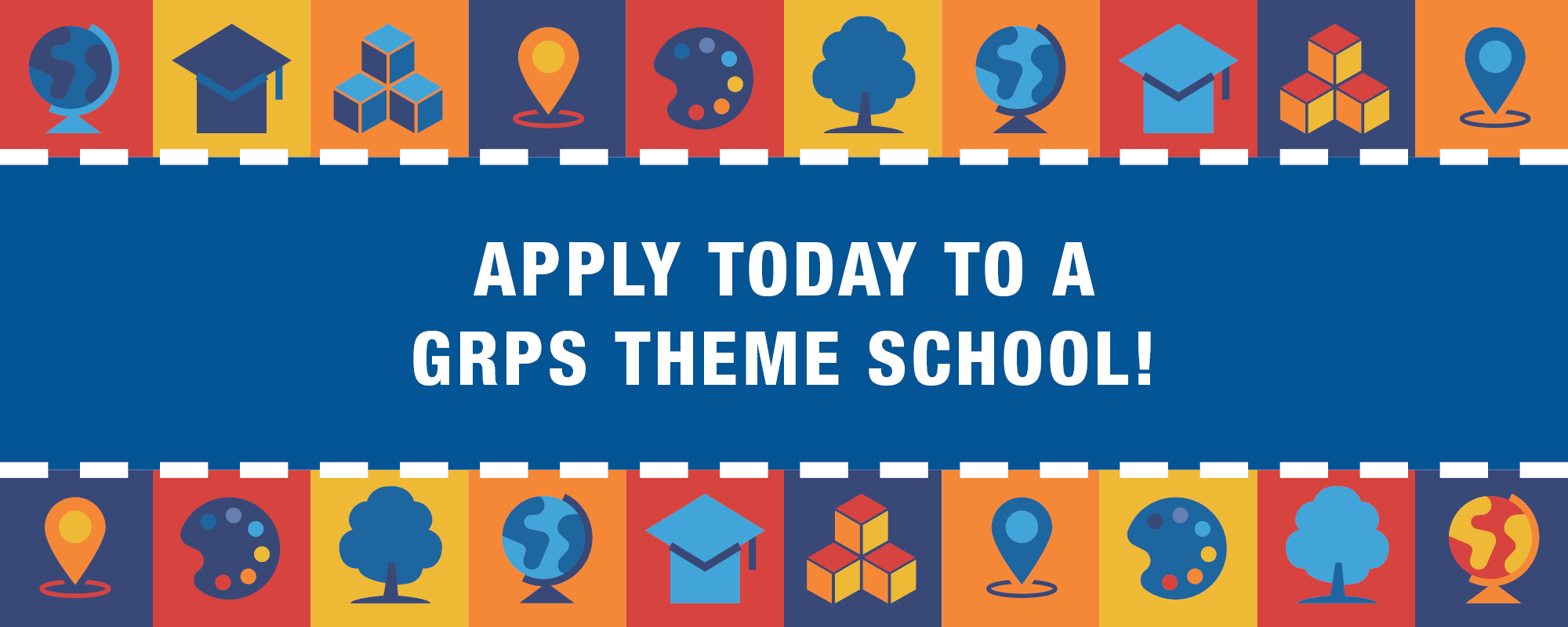 Apply Today to a GRPS Theme School!