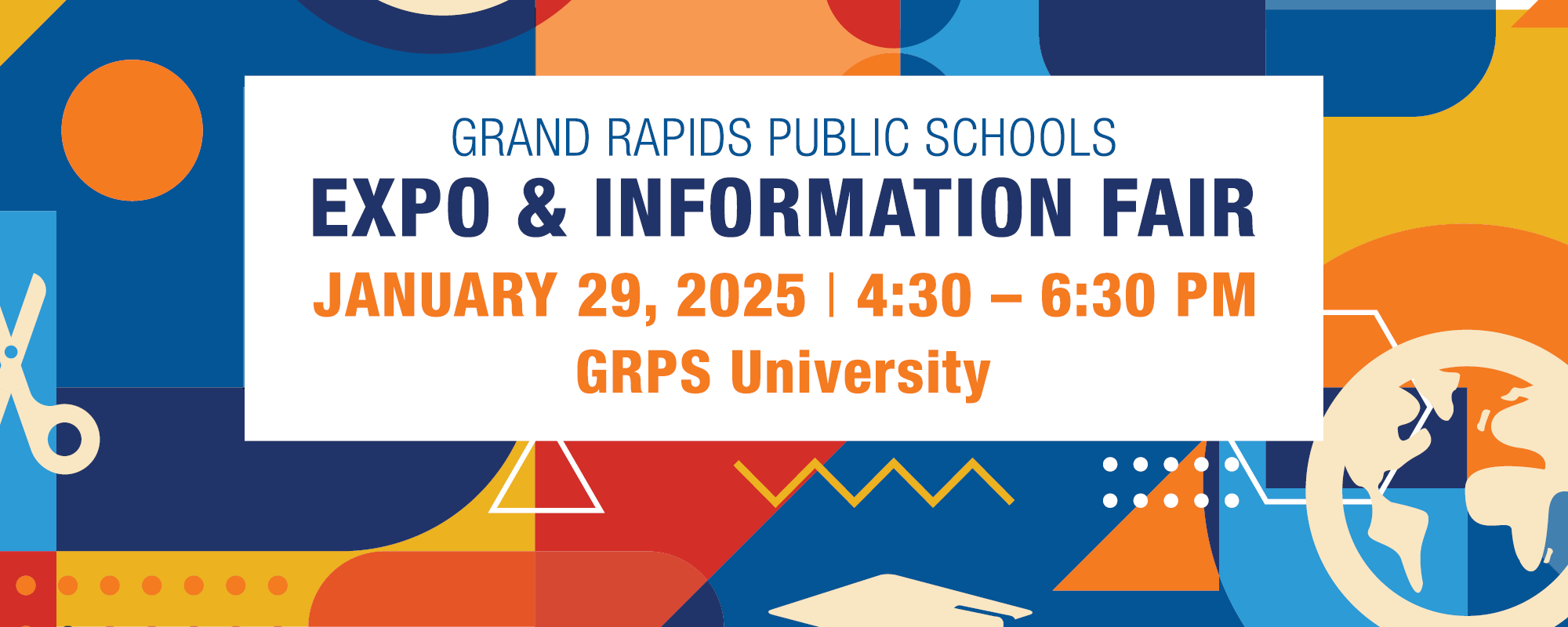 Grand Rapids Public Schools Expo & Information Fair January 29 2025 4:30 to 6:30 PM at GRPS University