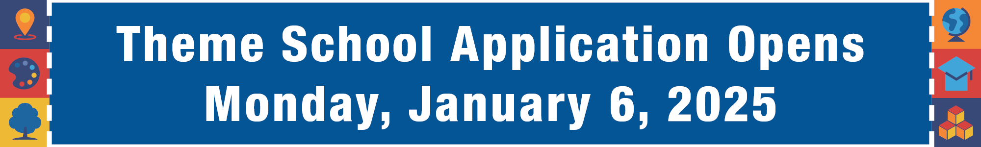 Theme School Application Opens Monday, January 6, 2025