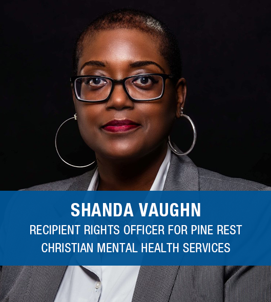 Shanda Vaughn Recipient Rights Officer for Pine Rest Christian Mental Health Services